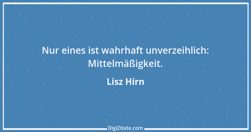 Zitat von Lisz Hirn 26