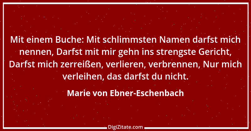 Zitat von Marie von Ebner-Eschenbach 454