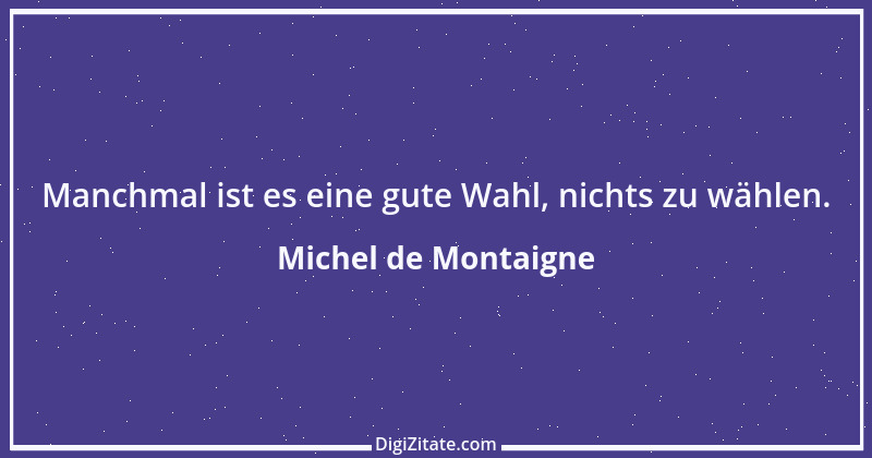 Zitat von Michel de Montaigne 174