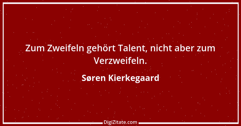 Zitat von Søren Kierkegaard 229