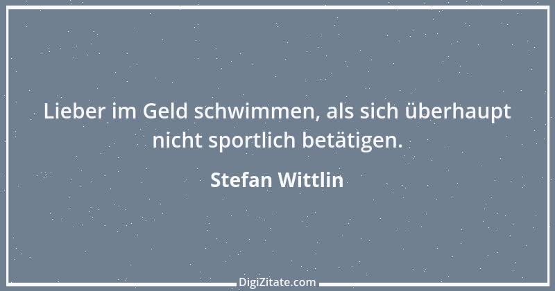 Zitat von Stefan Wittlin 195