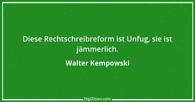 Zitat von Walter Kempowski 2