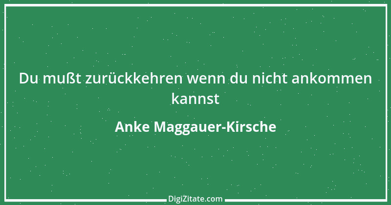 Zitat von Anke Maggauer-Kirsche 784