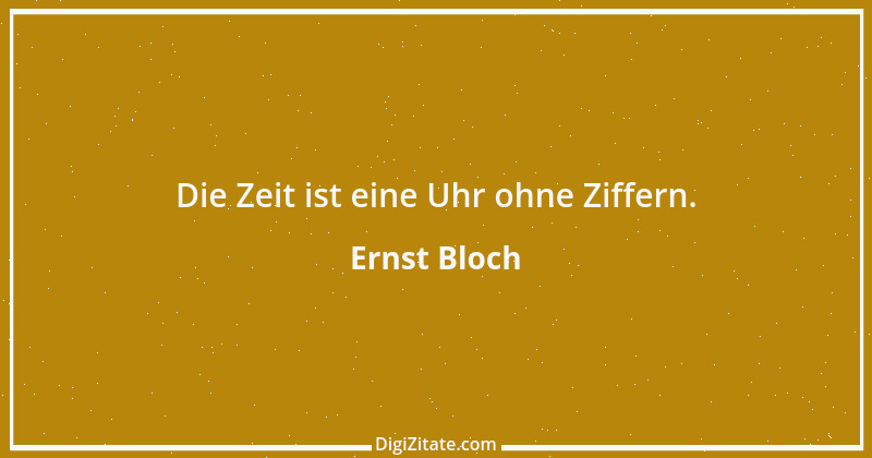 Zitat von Ernst Bloch 11