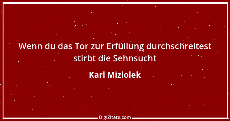 Zitat von Karl Miziolek 3