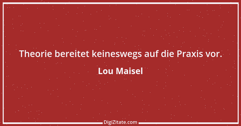 Zitat von Lou Maisel 1