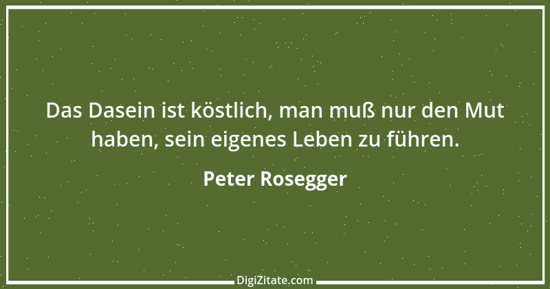 Zitat von Peter Rosegger 40