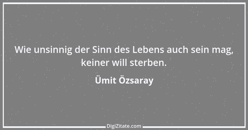 Zitat von Ümit Özsaray 17