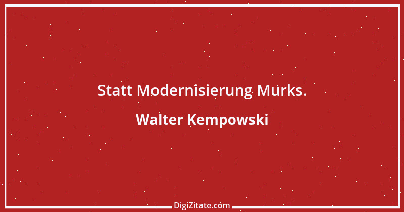 Zitat von Walter Kempowski 3