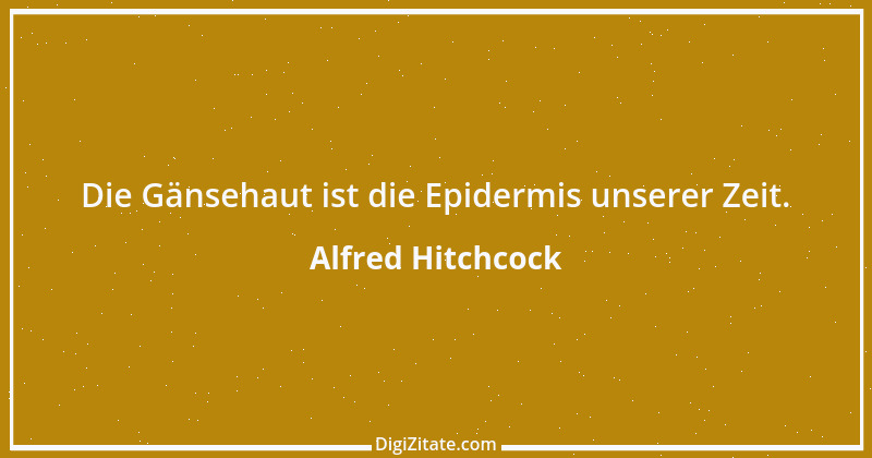 Zitat von Alfred Hitchcock 6