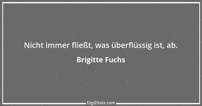 Zitat von Brigitte Fuchs 178