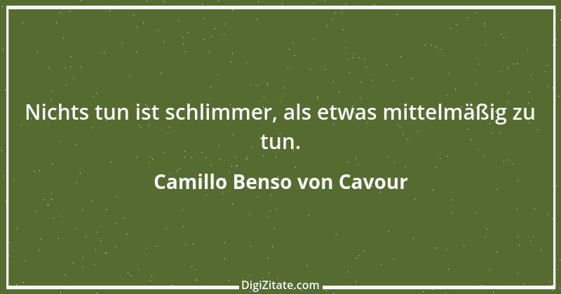 Zitat von Camillo Benso von Cavour 7