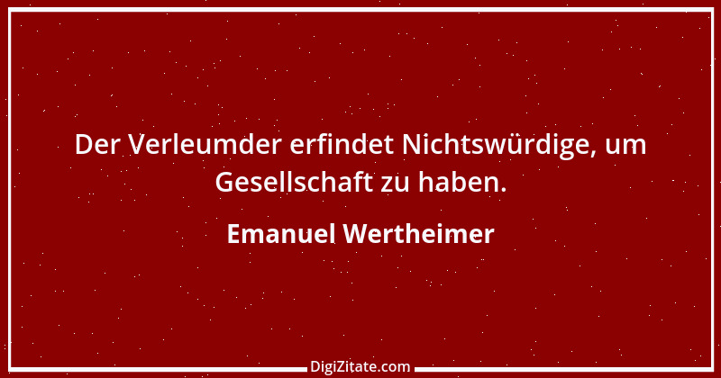 Zitat von Emanuel Wertheimer 563