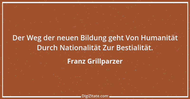 Zitat von Franz Grillparzer 334