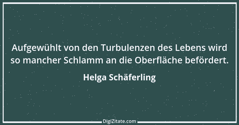 Zitat von Helga Schäferling 243