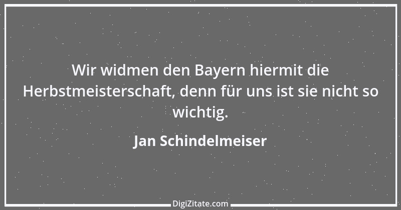 Zitat von Jan Schindelmeiser 1