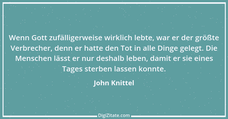 Zitat von John Knittel 64