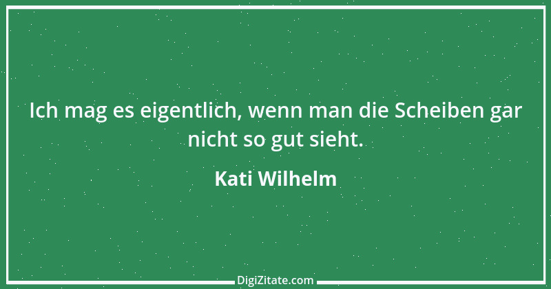 Zitat von Kati Wilhelm 1