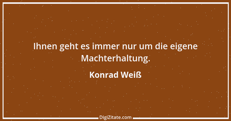 Zitat von Konrad Weiß 2