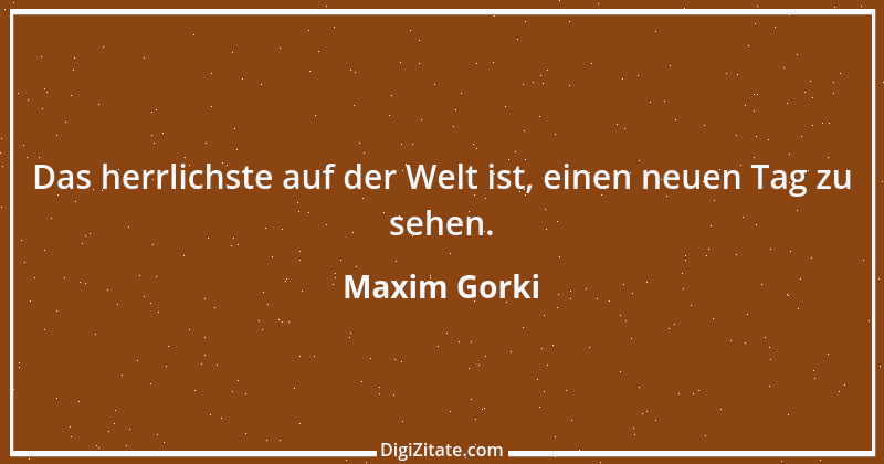 Zitat von Maxim Gorki 32