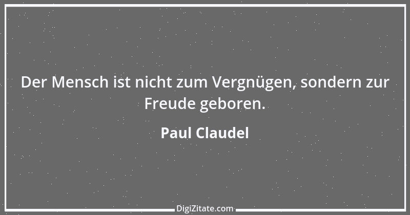 Zitat von Paul Claudel 6