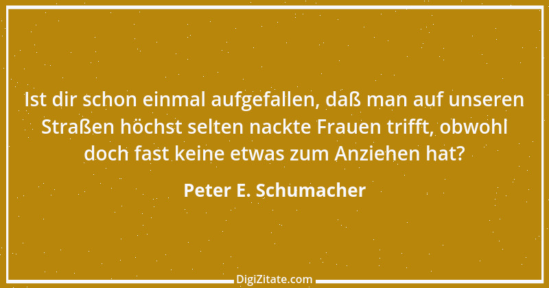 Zitat von Peter E. Schumacher 293