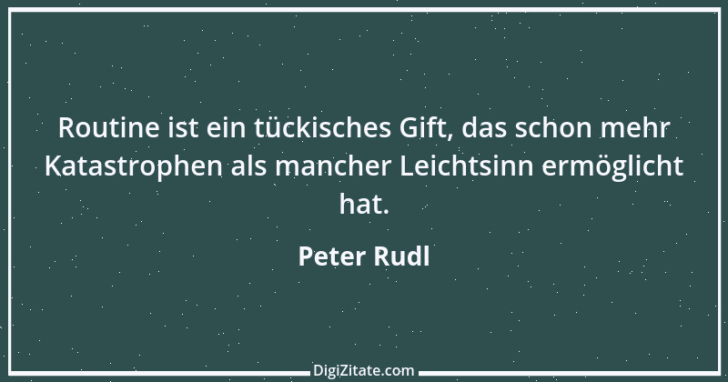 Zitat von Peter Rudl 762