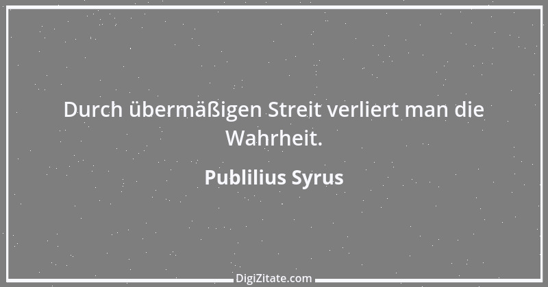 Zitat von Publilius Syrus 153