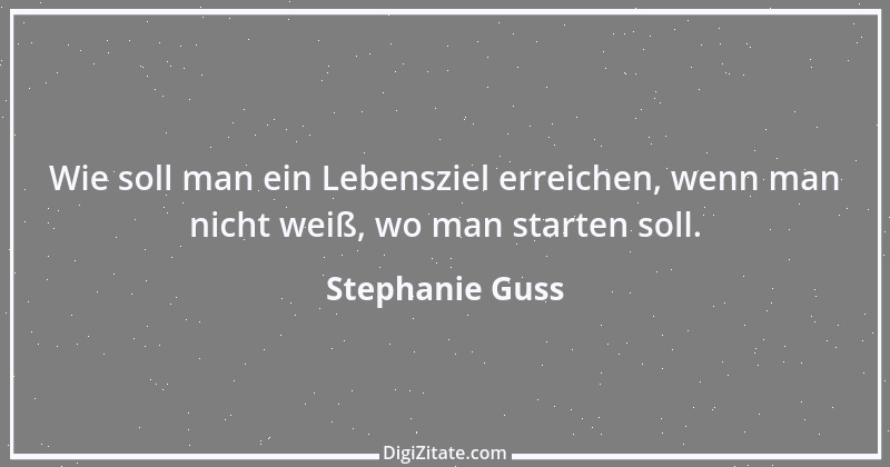 Zitat von Stephanie Guss 5