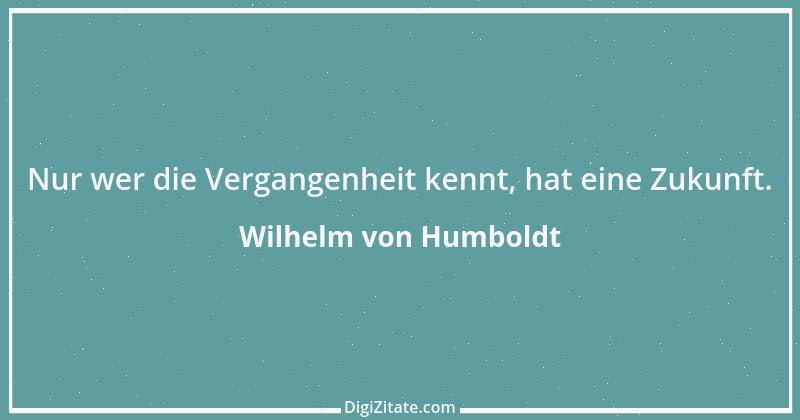 Zitat von Wilhelm von Humboldt 38