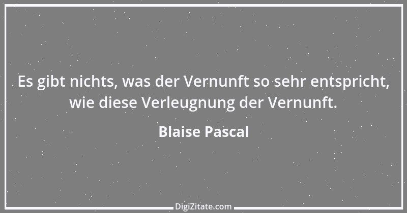 Zitat von Blaise Pascal 22