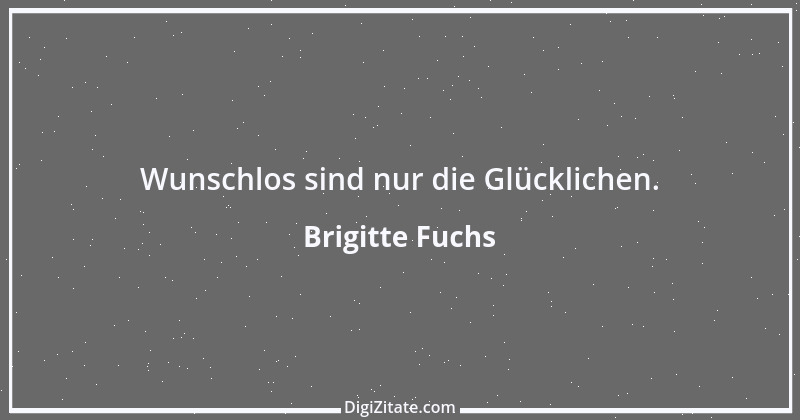 Zitat von Brigitte Fuchs 179