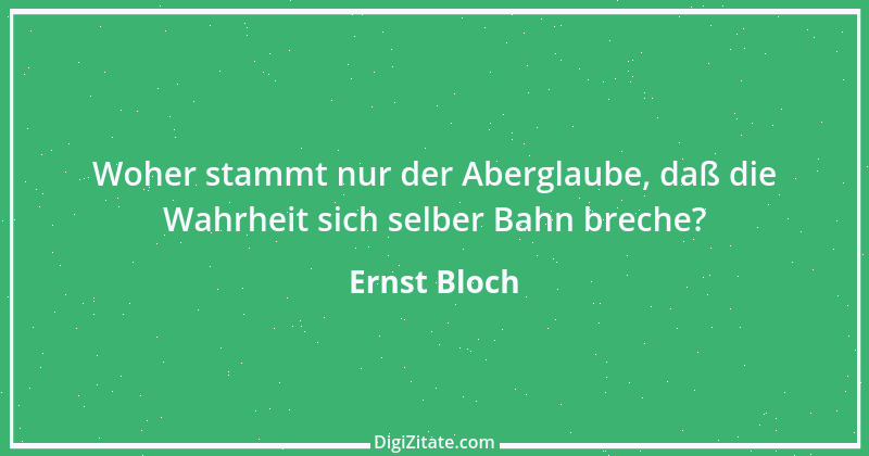 Zitat von Ernst Bloch 13