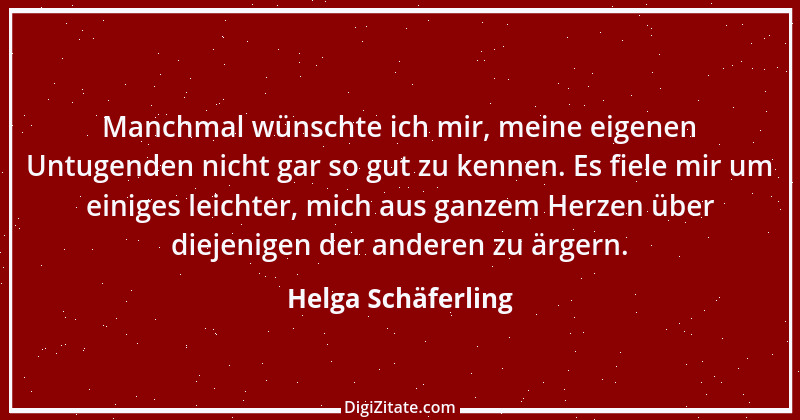 Zitat von Helga Schäferling 244