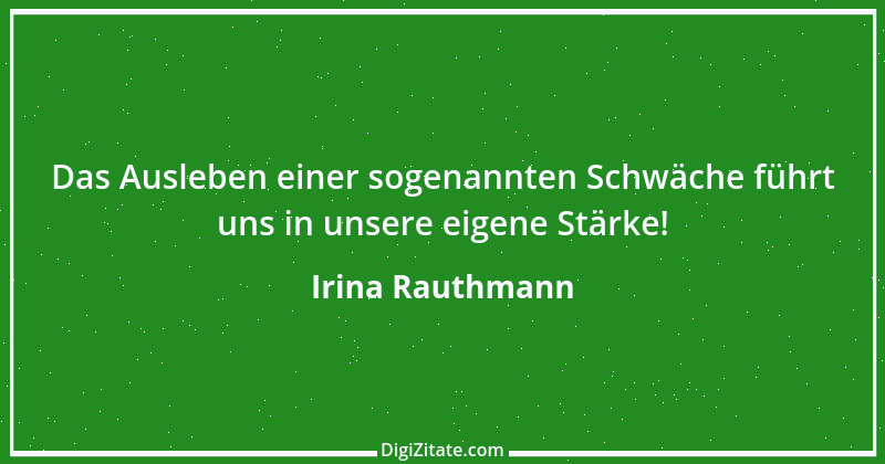 Zitat von Irina Rauthmann 16