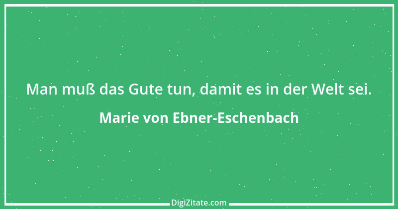 Zitat von Marie von Ebner-Eschenbach 457