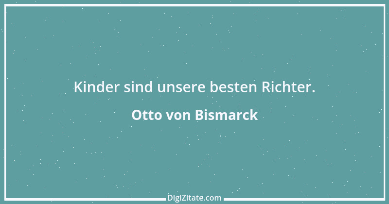 Zitat von Otto von Bismarck 187