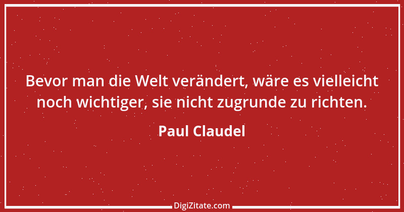 Zitat von Paul Claudel 7