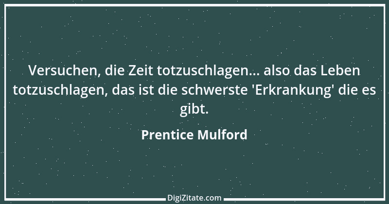 Zitat von Prentice Mulford 11