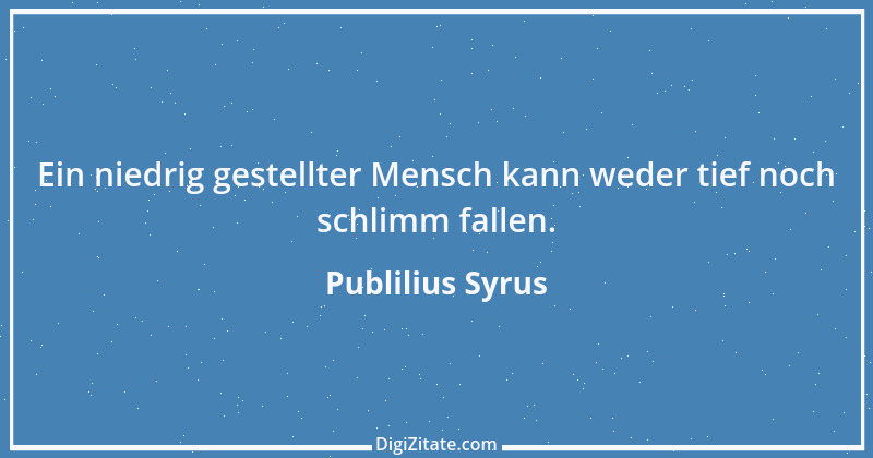 Zitat von Publilius Syrus 154