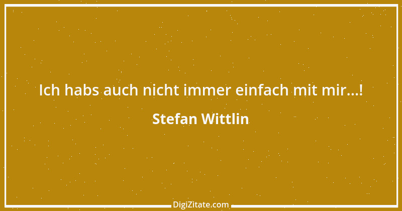 Zitat von Stefan Wittlin 198