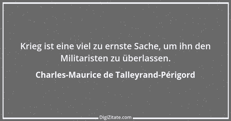 Zitat von Charles-Maurice de Talleyrand-Périgord 37