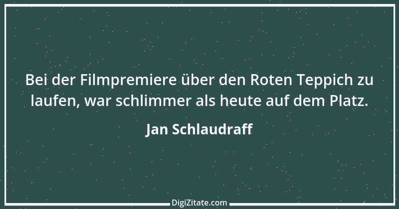 Zitat von Jan Schlaudraff 1