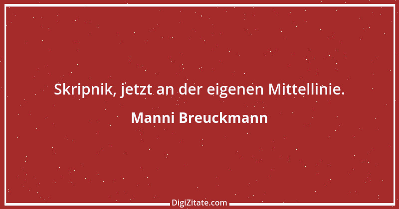 Zitat von Manni Breuckmann 11