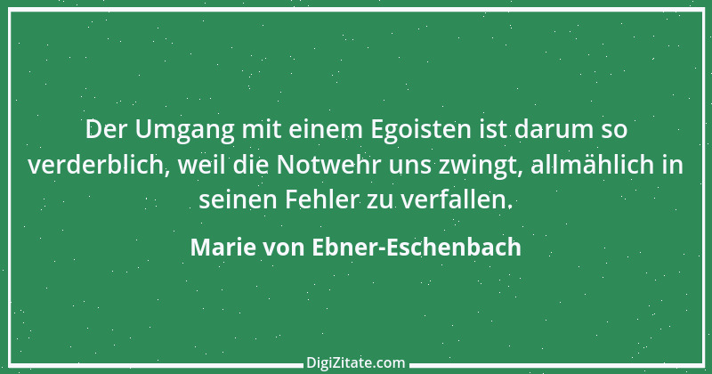 Zitat von Marie von Ebner-Eschenbach 458