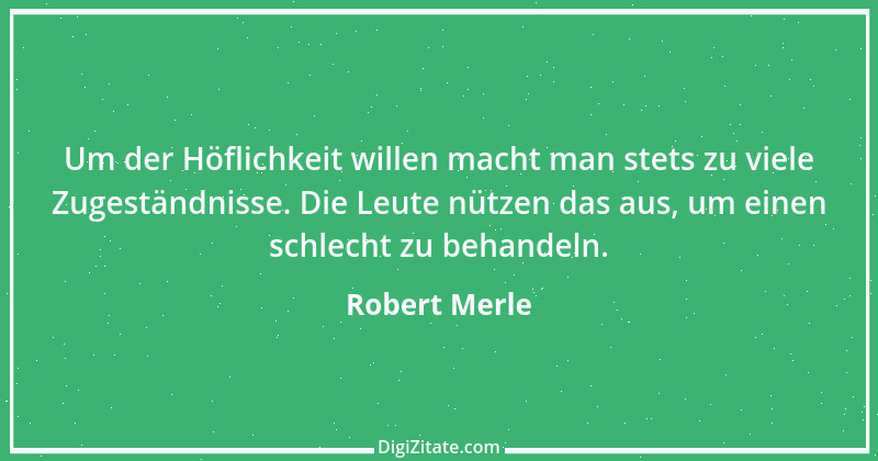 Zitat von Robert Merle 20