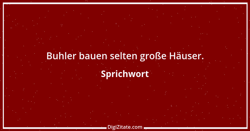 Zitat von Sprichwort 7482