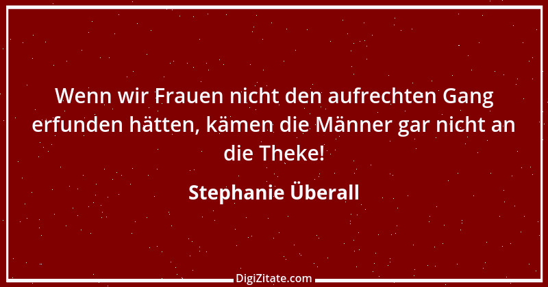 Zitat von Stephanie Überall 1