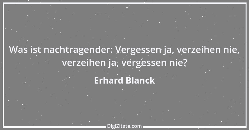 Zitat von Erhard Blanck 46