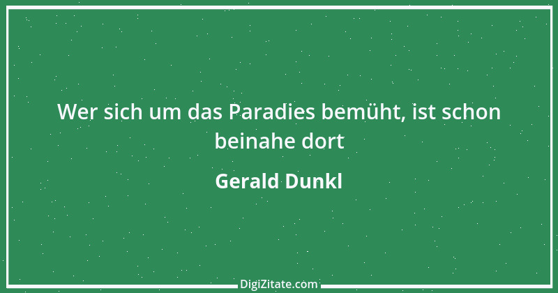 Zitat von Gerald Dunkl 25